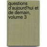 Questions D'Aujourd'hui Et de Demain, Volume 3 door Louis Jean Joseph Blanc