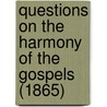 Questions On The Harmony Of The Gospels (1865) door Mrs.M.B. Sterling Clark