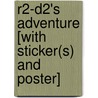 R2-D2's Adventure [With Sticker(s) and Poster] door Onbekend