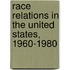 Race Relations In The United States, 1960-1980