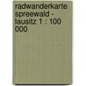 Radwanderkarte Spreewald - Lausitz 1 : 100 000 door Onbekend