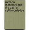 Ramana Maharshi and the Path of Self-Knowledge door Arthur Osborne