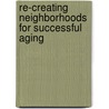 Re-Creating Neighborhoods for Successful Aging by Pauline S. Abbott