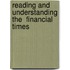 Reading And Understanding The  Financial Times