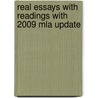 Real Essays With Readings With 2009 Mla Update by Susan Anker