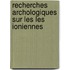 Recherches Archologiques Sur Les Les Ioniennes
