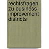 Rechtsfragen zu Business Improvement Districts door Cornelia Wellens