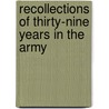 Recollections of Thirty-Nine Years in the Army door Charles Alexander Gordon