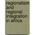 Regionalism And Regional Integration In Africa
