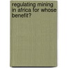Regulating Mining In Africa For Whose Benefit? by Bruno Sarrasin