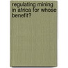 Regulating Mining In Africa For Whose Benefit? door Bruno Sarrasin