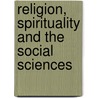 Religion, Spirituality and the Social Sciences door Basia Spalek