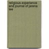 Religious Experience And Journal Of Jarena Lee by Jarena Lee
