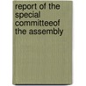 Report Of The Special Committeeof The Assembly door . Anonymous