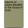 Reports Of Cases Decided In The House Of Lords door Parliament Great Britain.