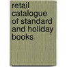 Retail Catalogue Of Standard And Holiday Books door Onbekend