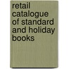 Retail Catalogue of Standard and Holiday Books door Onbekend