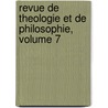 Revue De Theologie Et De Philosophie, Volume 7 door Geisteswissensc Schweizerische