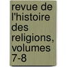 Revue de L'Histoire Des Religions, Volumes 7-8 door Paul Alphand�Ry