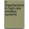 Rf Imperfections In High-Rate Wireless Systems door Tim Schenk