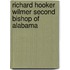 Richard Hooker Wilmer Second Bishop Of Alabama