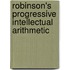 Robinson's Progressive Intellectual Arithmetic