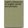 Roget's Thesaurus Of English Words And Phrases door Peter Mark Roget