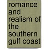 Romance And Realism Of The Southern Gulf Coast door Minnie Walter Myers