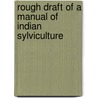 Rough Draft Of A Manual Of Indian Sylviculture door Fernandez E.E.