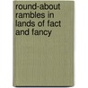 Round-About Rambles In Lands Of Fact And Fancy door Frank Richard Stockton