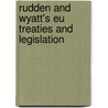 Rudden And Wyatt's Eu Treaties And Legislation door Wyatt