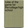 Rules Of The Game For Life/College/High School by Harvey J. Coleman