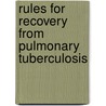 Rules for Recovery from Pulmonary Tuberculosis door Lawrason Brown
