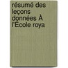 Résumé Des Leçons Données À L'École Roya door Baron Augustin Louis Cauchy