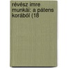 Révész Imre Munkái: A Pátens Korából (18 door K�Lm�N. R�V�Sz