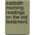 Sabbath Morning Readings On The Old Testament.