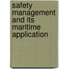 Safety Management And Its Maritime Application door Chengi Kuo
