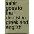 Sahir Goes To The Dentist In Greek And English