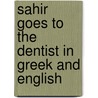 Sahir Goes To The Dentist In Greek And English door Thando McLaren