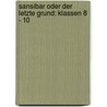 Sansibar oder Der letzte Grund: Klassen 8 - 10 door Alfred Andersch