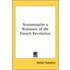 Scaramouche A Romance Of The French Revolution