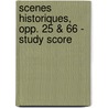 Scenes Historiques, Opp. 25 & 66 - Study Score door Onbekend