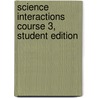 Science Interactions Course 3, Student Edition door Aldridge
