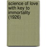Science Of Love With Key To Immortality (1926) door Ida Mingle