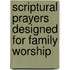 Scriptural Prayers Designed for Family Worship