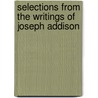 Selections from the Writings of Joseph Addison door Chester Noyes Greenough