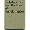 Self-Deception And The Fires Of Transformation door Steven Harrison