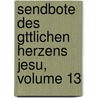 Sendbote Des Gttlichen Herzens Jesu, Volume 13 door Apostleship Of