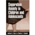 Separation Anxiety In Children And Adolescents