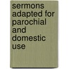 Sermons Adapted for Parochial and Domestic Use door J.P. Hewlett